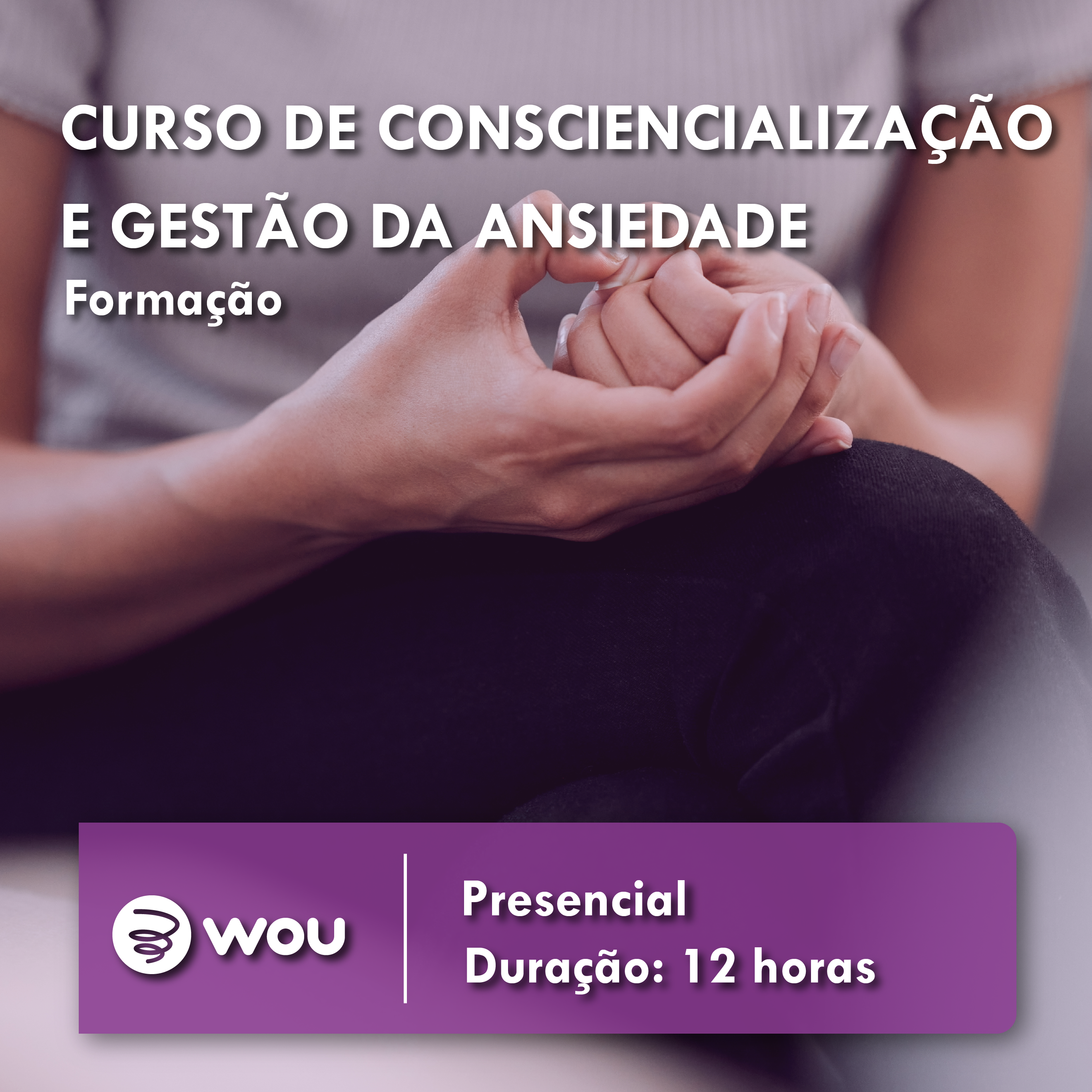 Curso sobre Consciencialização e Gestão da Ansiedade na Figueira da Foz